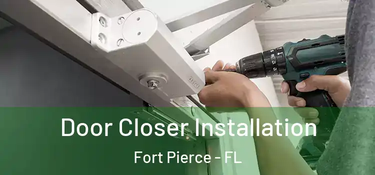 Door Closer Installation Fort Pierce - FL
