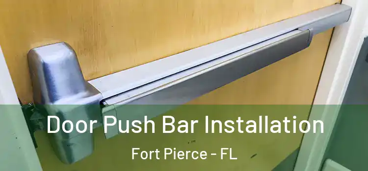Door Push Bar Installation Fort Pierce - FL