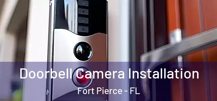  Doorbell Camera Installation Fort Pierce - FL