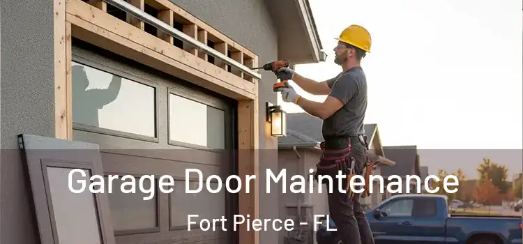 Garage Door Maintenance Fort Pierce - FL