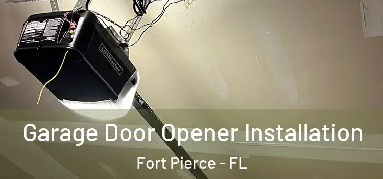  Garage Door Opener Installation Fort Pierce - FL