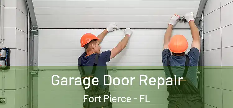  Garage Door Repair Fort Pierce - FL