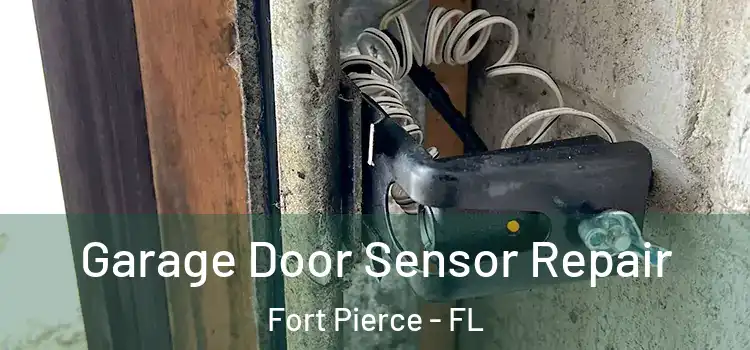Garage Door Sensor Repair Fort Pierce - FL