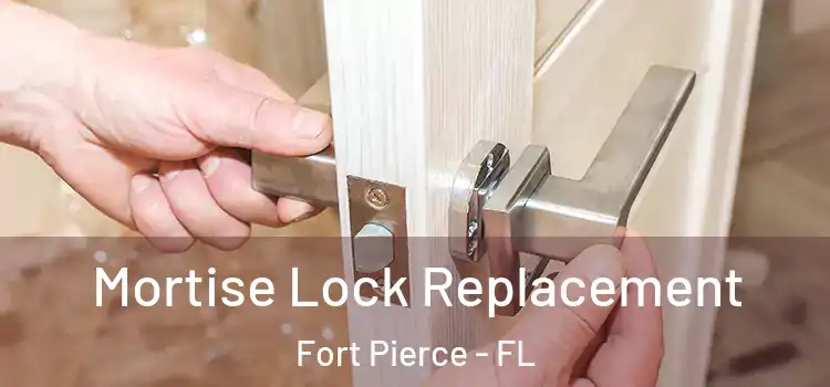 Mortise Lock Replacement Fort Pierce - FL